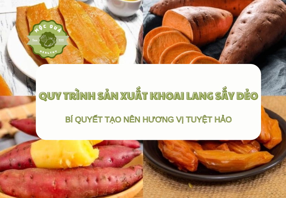 Quy Trình Sản Xuất Khoai Lang Sấy Dẻo – Bí Quyết Tạo Nên Hương Vị Tuyệt Hảo